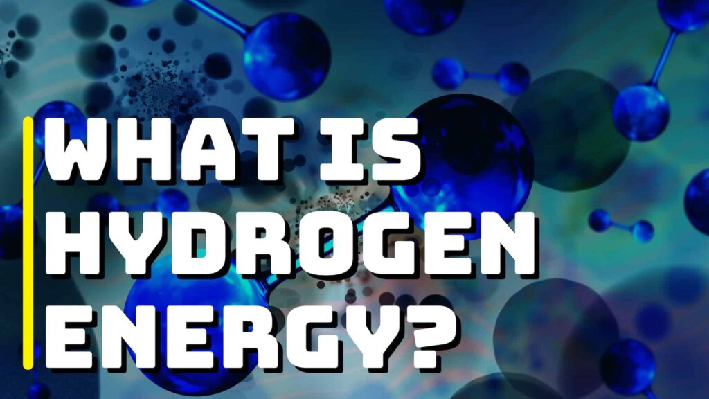 What is Hydrogen Energy? And why is it important for the energy transition?