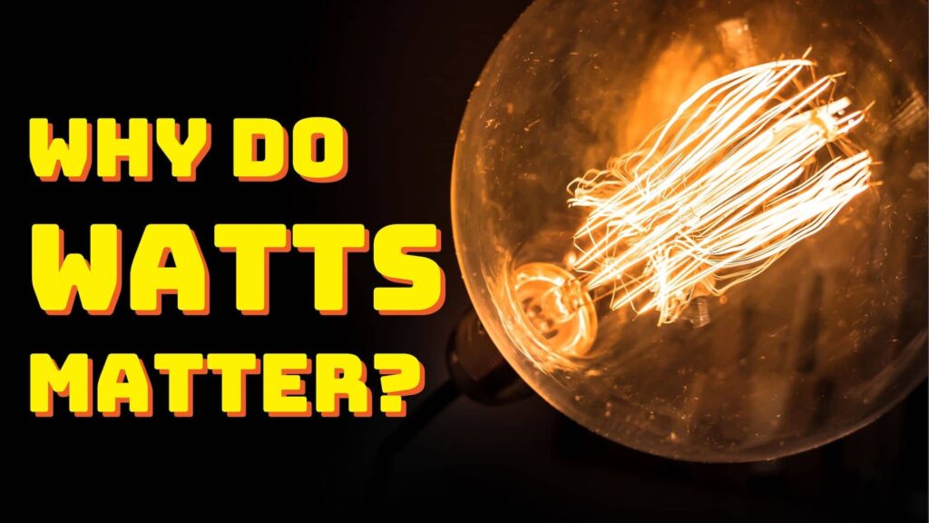 What Are Watts and Why Do They Matter